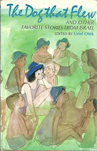 The Dog that Flew and Other Favorite Stories from Israel Books