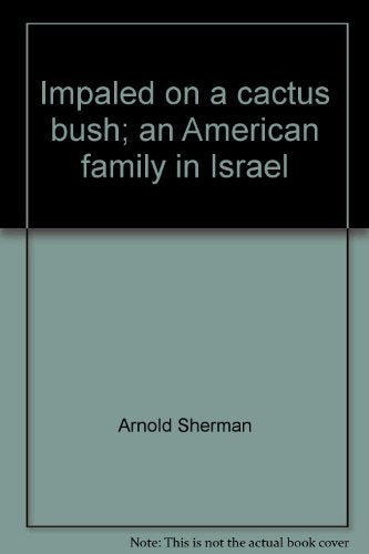 Impaled on a cactus bush; an American family in Israel Books