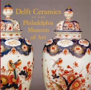 Delft Ceramics at the Philadelphia Museum of Art book