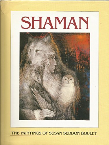 Shaman: The Paintings of Susan Seddon Boulet book