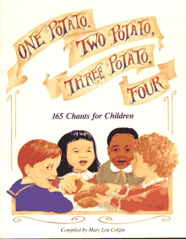 One Potato, Two Potato, Three Potato, Four: 165 Chants for Children book