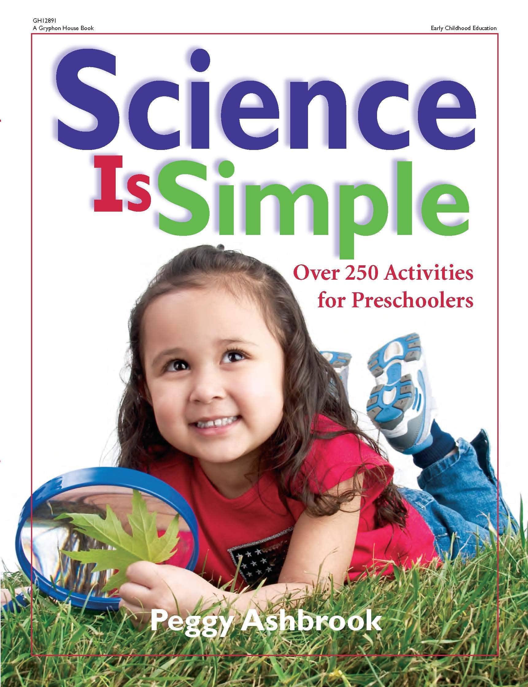 Science Is Simple: Over 250 Activities for Children 3-6 Education & Training