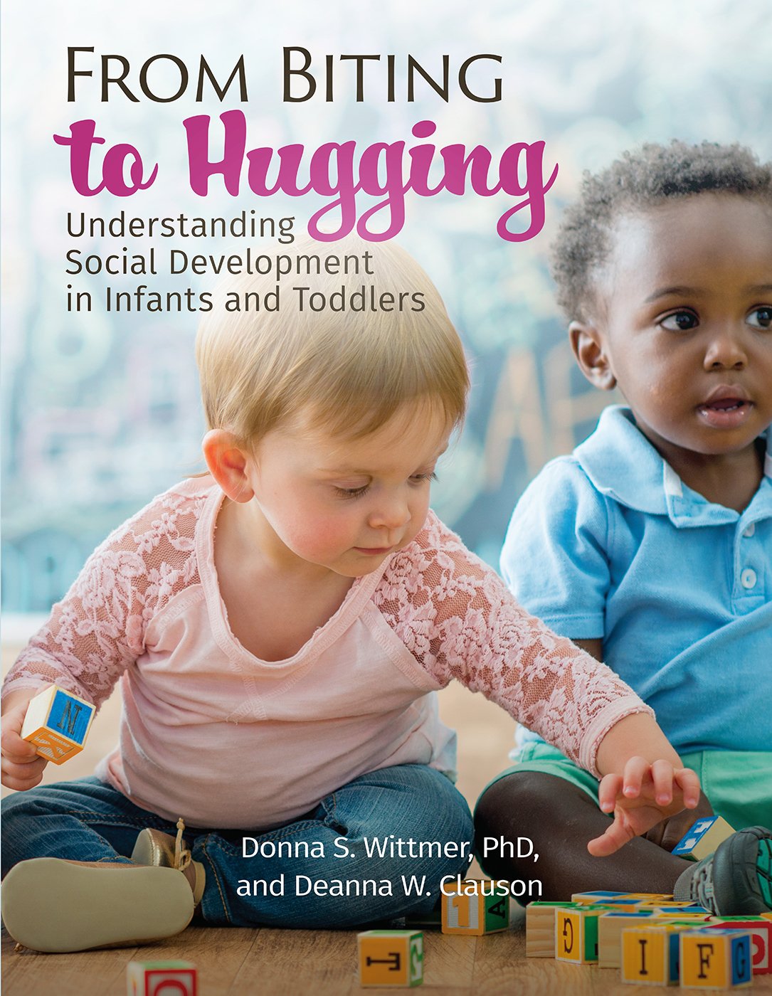 From Biting to Hugging: Understanding Social Development in Infants and Toddlers Study Guides