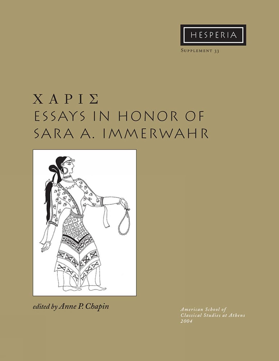 Essays in Honor of Sara A. Immerwahr (Hesperia Supplement, Band 33) Social Sciences