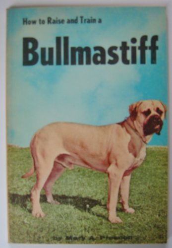 Bullmastiffs (How to Raise & Train S.) Books
