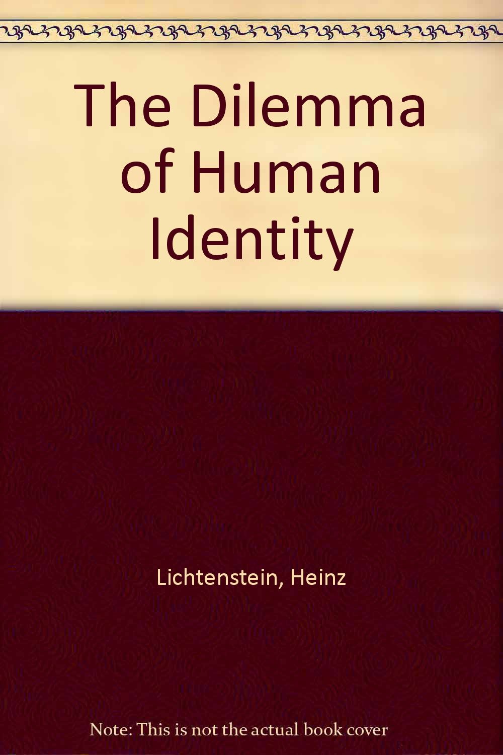 The Dilemma of Human Identity Psychology