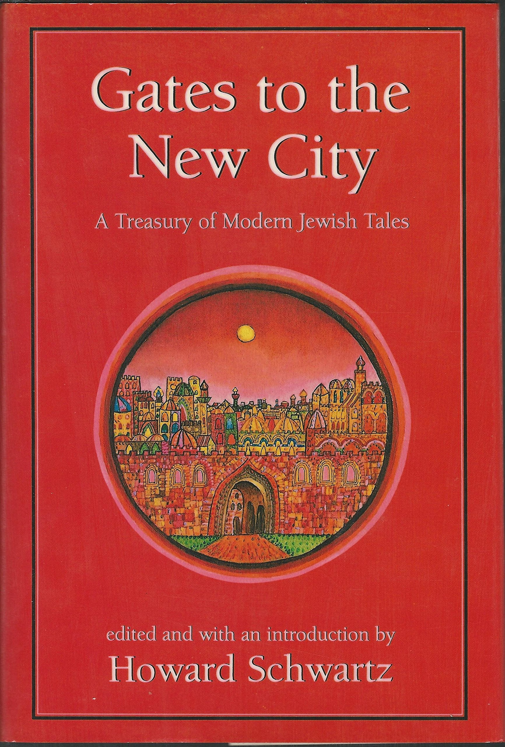 Gates to the New City: A Treasury of Modern Jewish Tales Contemporary literature