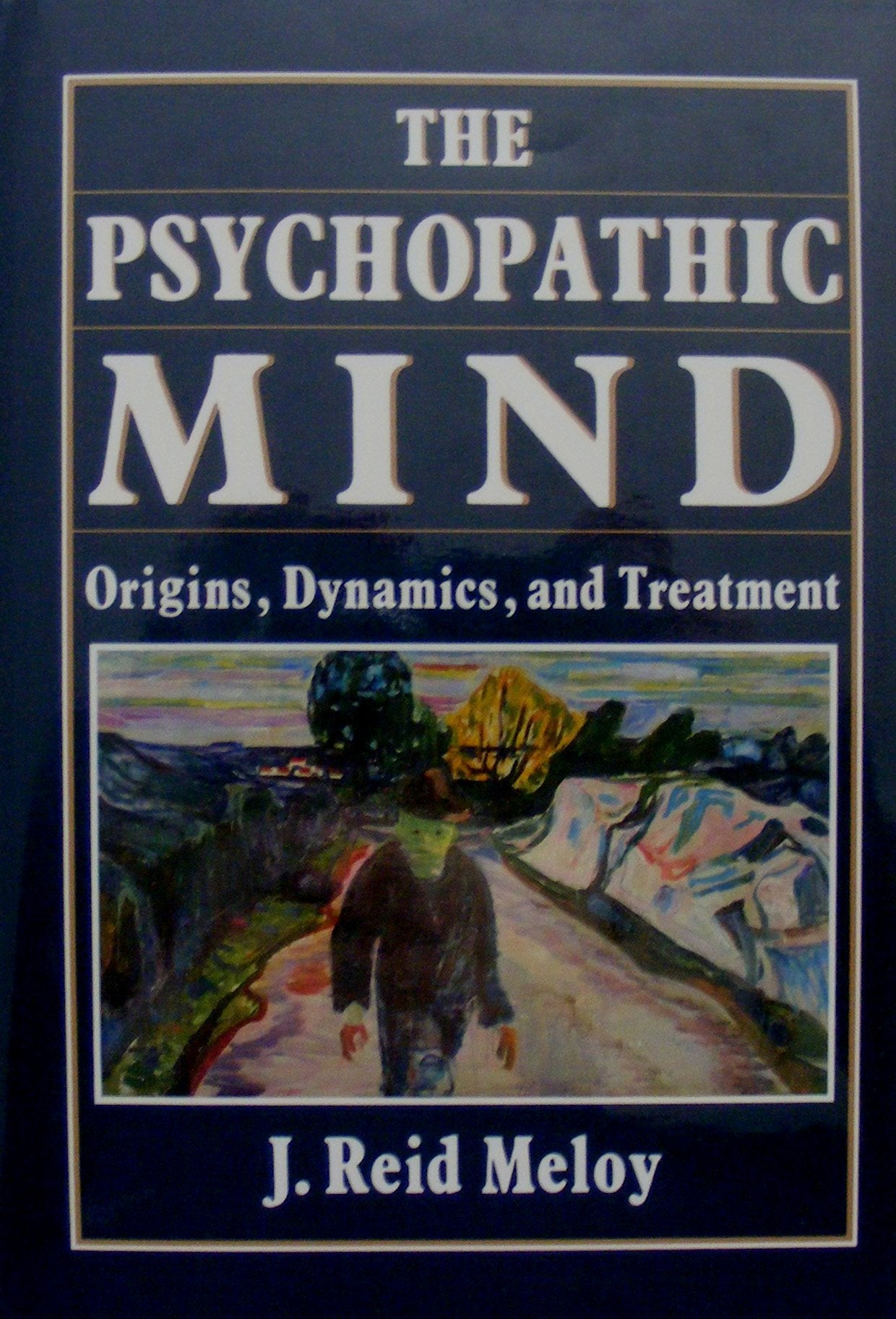 The Psychopathic Mind: Origins, Dynamics, and Treatment Medicine