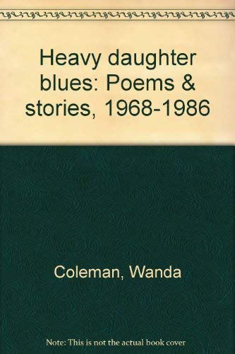 Heavy Daughter Blues: Poems and Stories, 1968-1986 Books