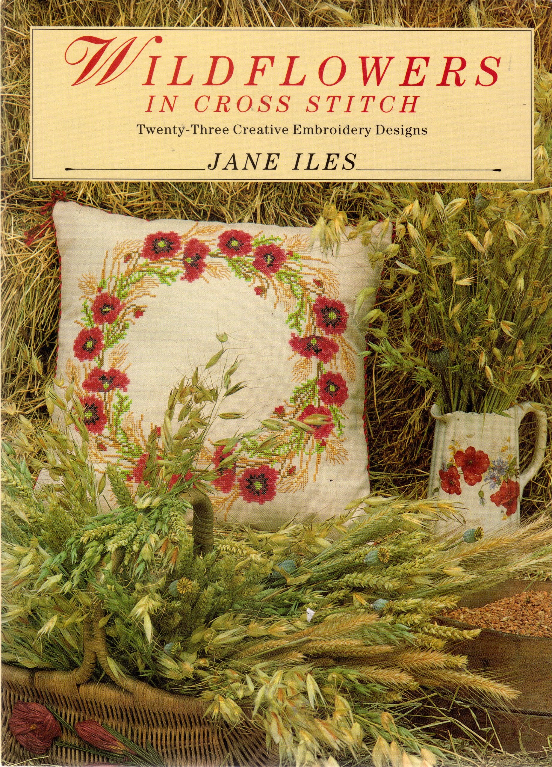 Wildflowers in Cross Stitch: Twenty Three Creative Embroidery Designs Film, Art & Culture