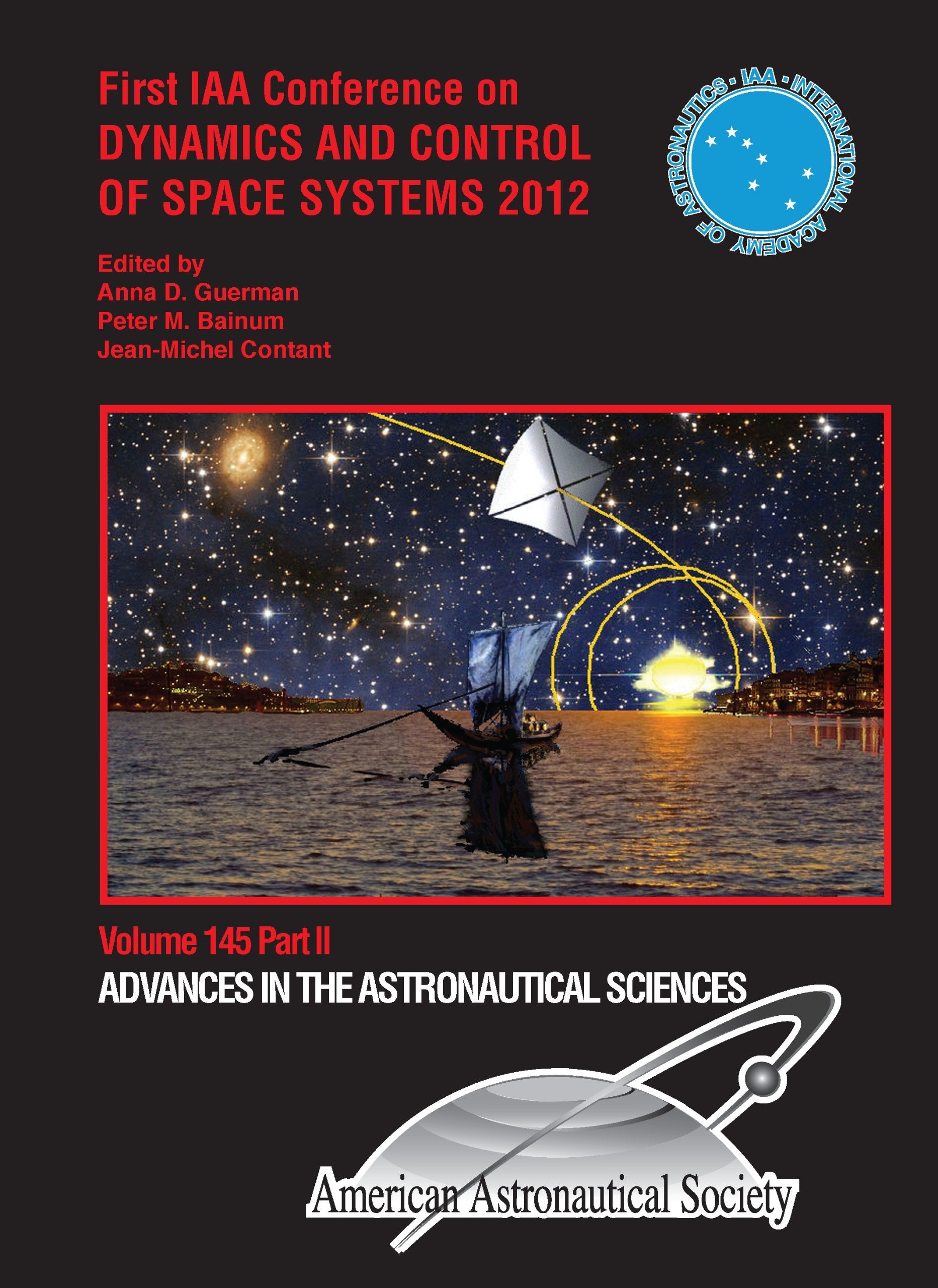 First Iaa Conference on Dynamics and Control of Space Systems 2012 (Advances in the Astronautical Sciences, Band 145) Business & Technology