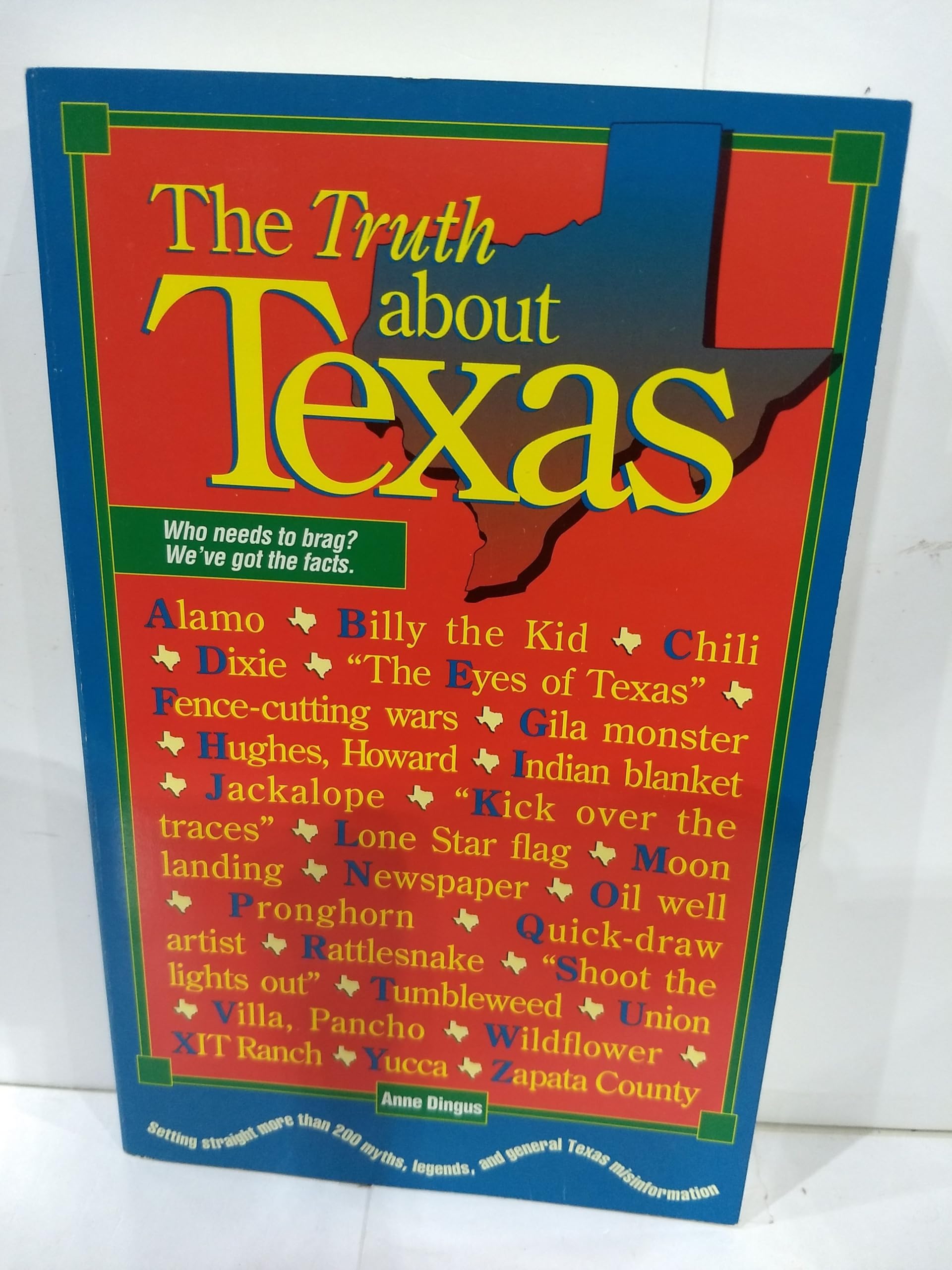 The Truth About Texas: Who Needs to Brag? We'Ve Got the Facts Leisure, Home & Garden