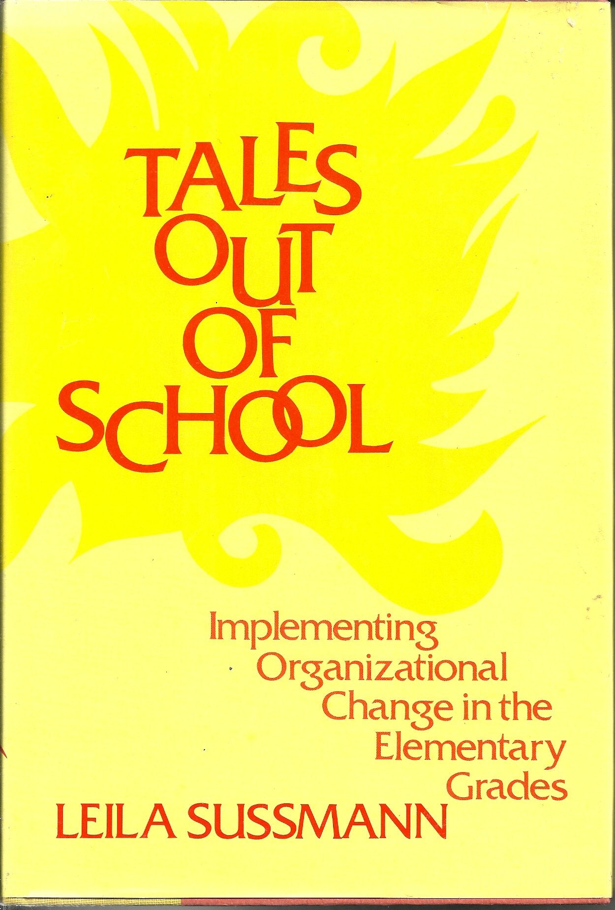 Tales Out of School: Implementing Organizational Change in the Elementary Grades book