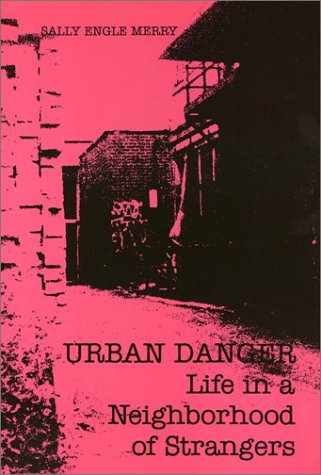 Urban Danger: Life in a Neighborhood of Strangers Social Sciences