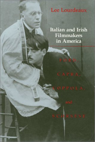 Italian and Irish Filmmakers in America: Ford, Capra, Coppola, and Scorsese Film, Art & Culture