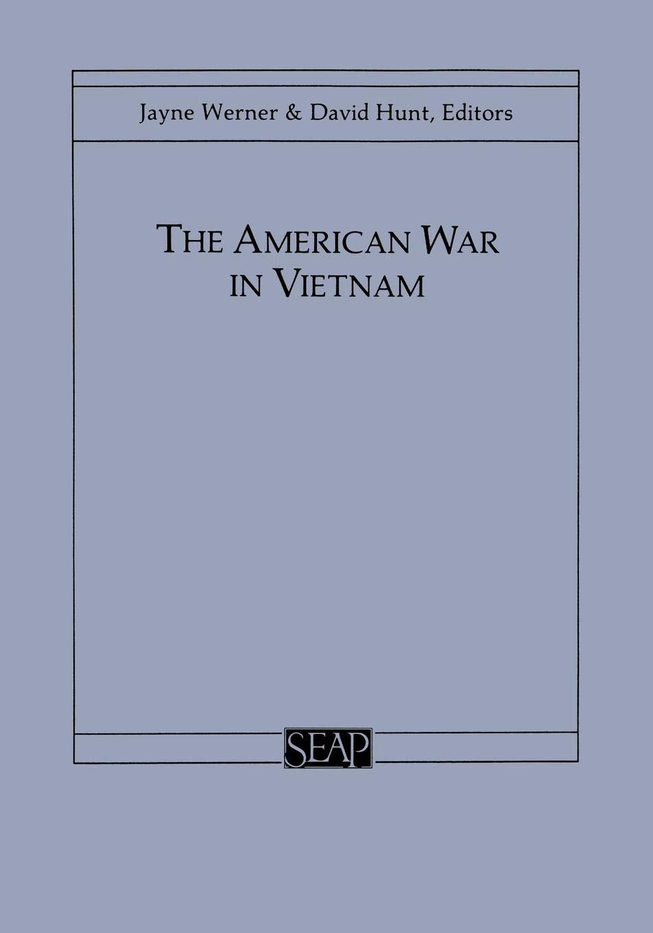 The American War in Vietnam/No. 13 (Southeast Asia Program Series, 13, Band 13) Politics & History