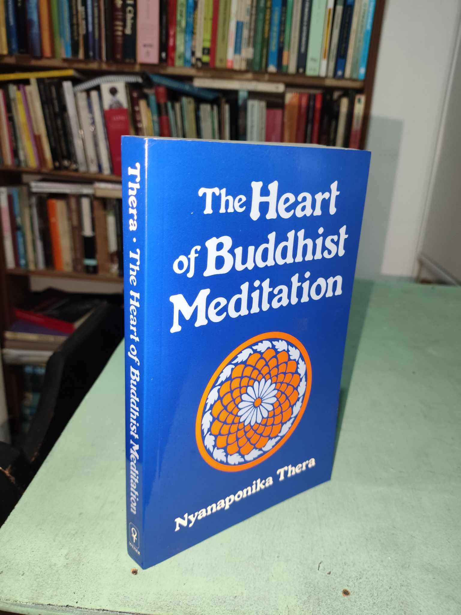 The Heart of Buddhist Meditation: Satipatthna : A Handbook of Mental Training Based on the Buddha's Way of Mindfulness, With an Anthology of Relevant Texts Translated from the Pali and Religion & Esotericism