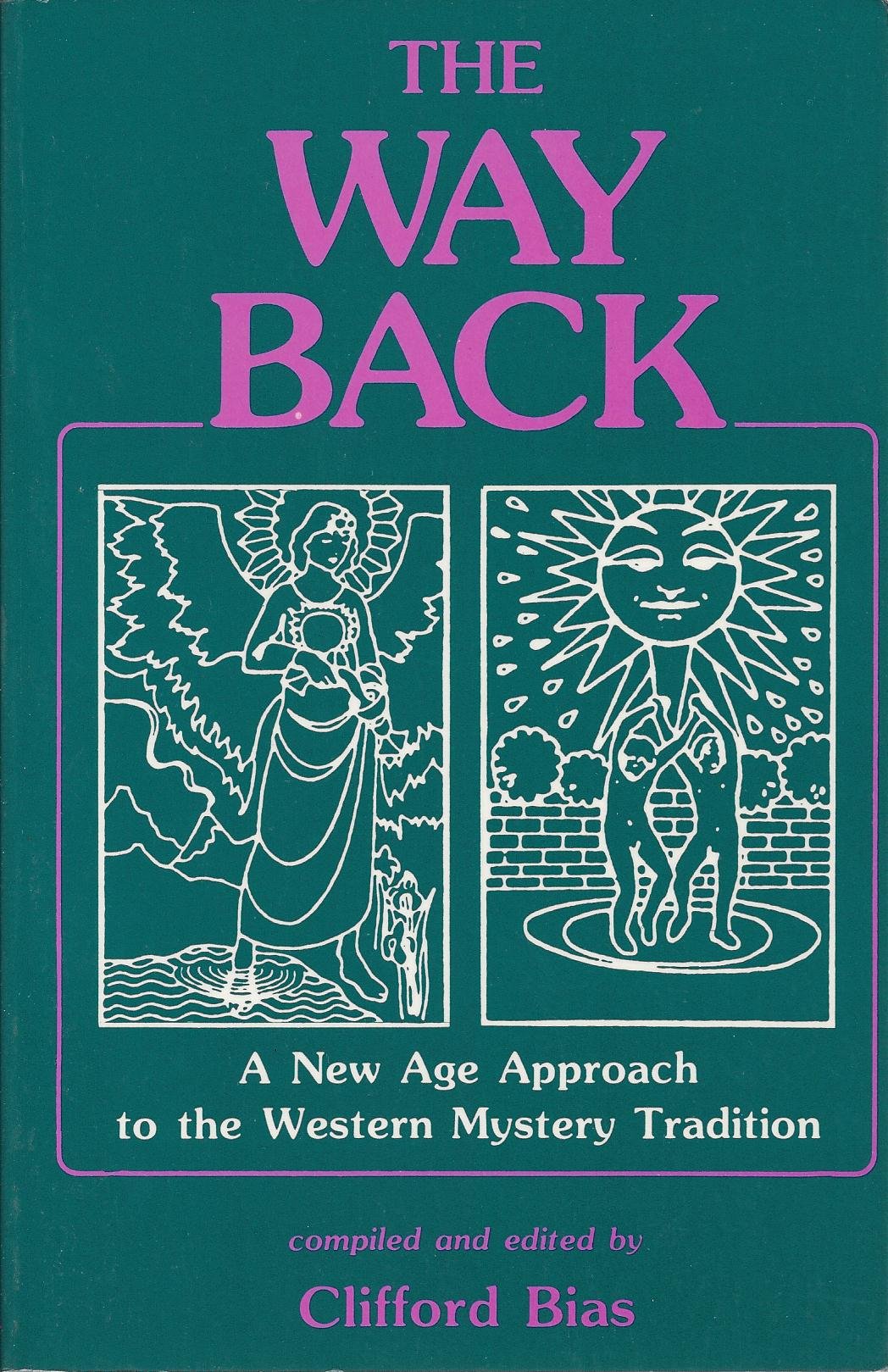Way Back: A New Age Approach to the Western Mystery Tradition Religion & Esotericism