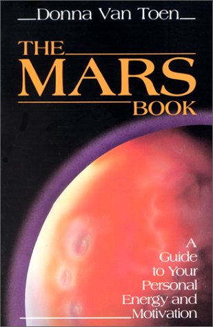 The Mars Book: A Guide to Your Personal Energy and Motivation Religion & Esotericism