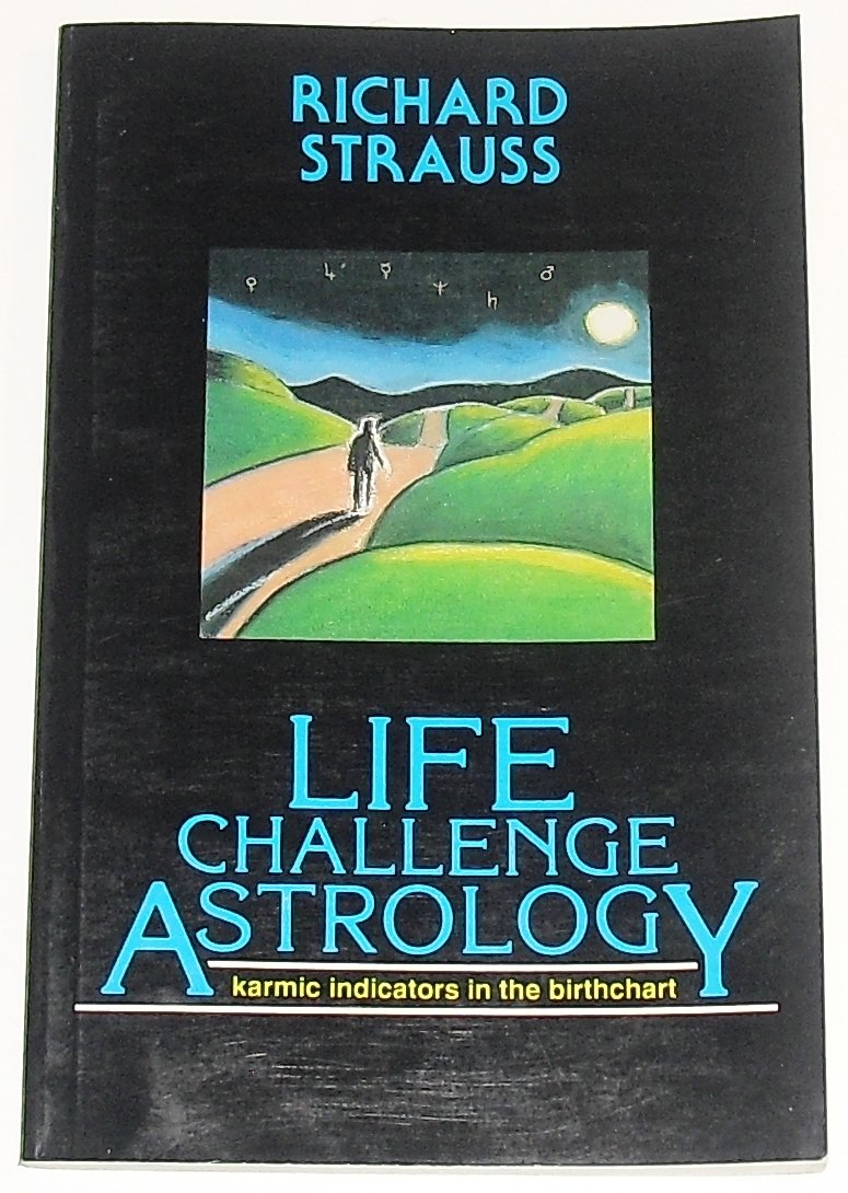 Life Challenge Astrology: Karmic Indicators in the Birthchart Religion & Esotericism