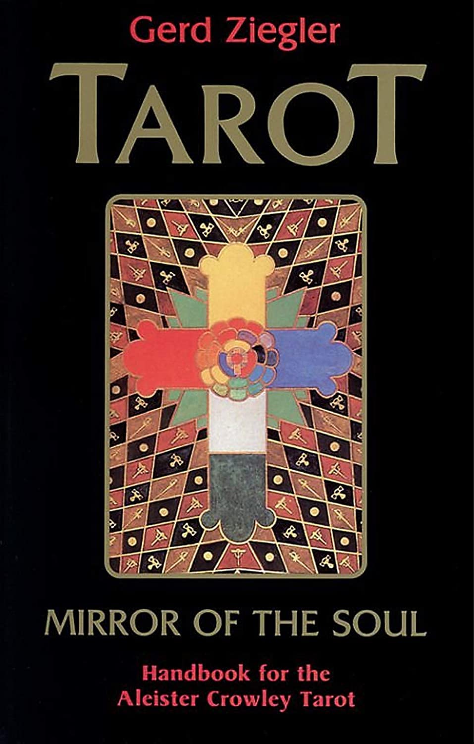 Tarot: Mirror of the Soul : Handbook for the Aleister Crowley Tarot Religion & Esotericism