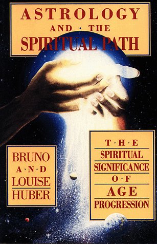 Astrology and the Spiritual Path: The Spiritual Significance of Age Progression Religion & Esotericism