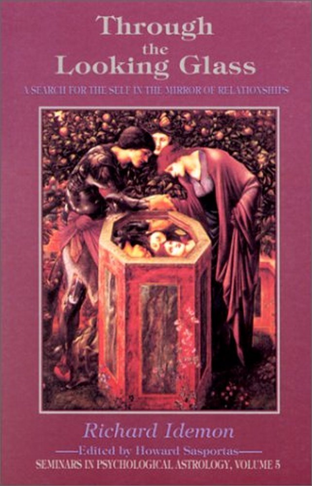 Through the Looking Glass: A Search for the Self in the Mirror of Relationships (Seminars in Psychological Astrology, Vol 5) Religion & Esotericism