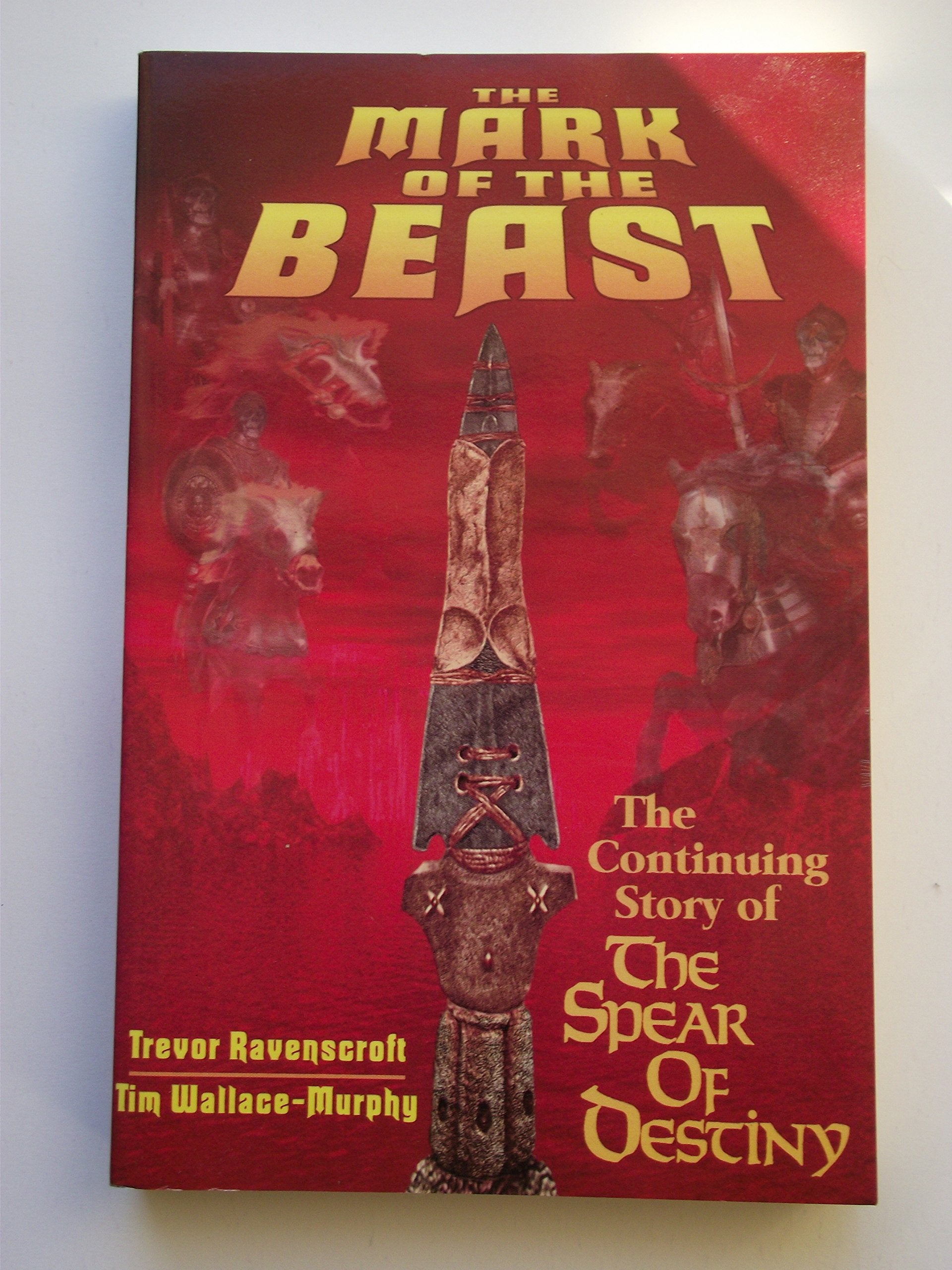 The Mark of the Beast: The Continuing Story of the Spear of Destiny Religion & Esotericism