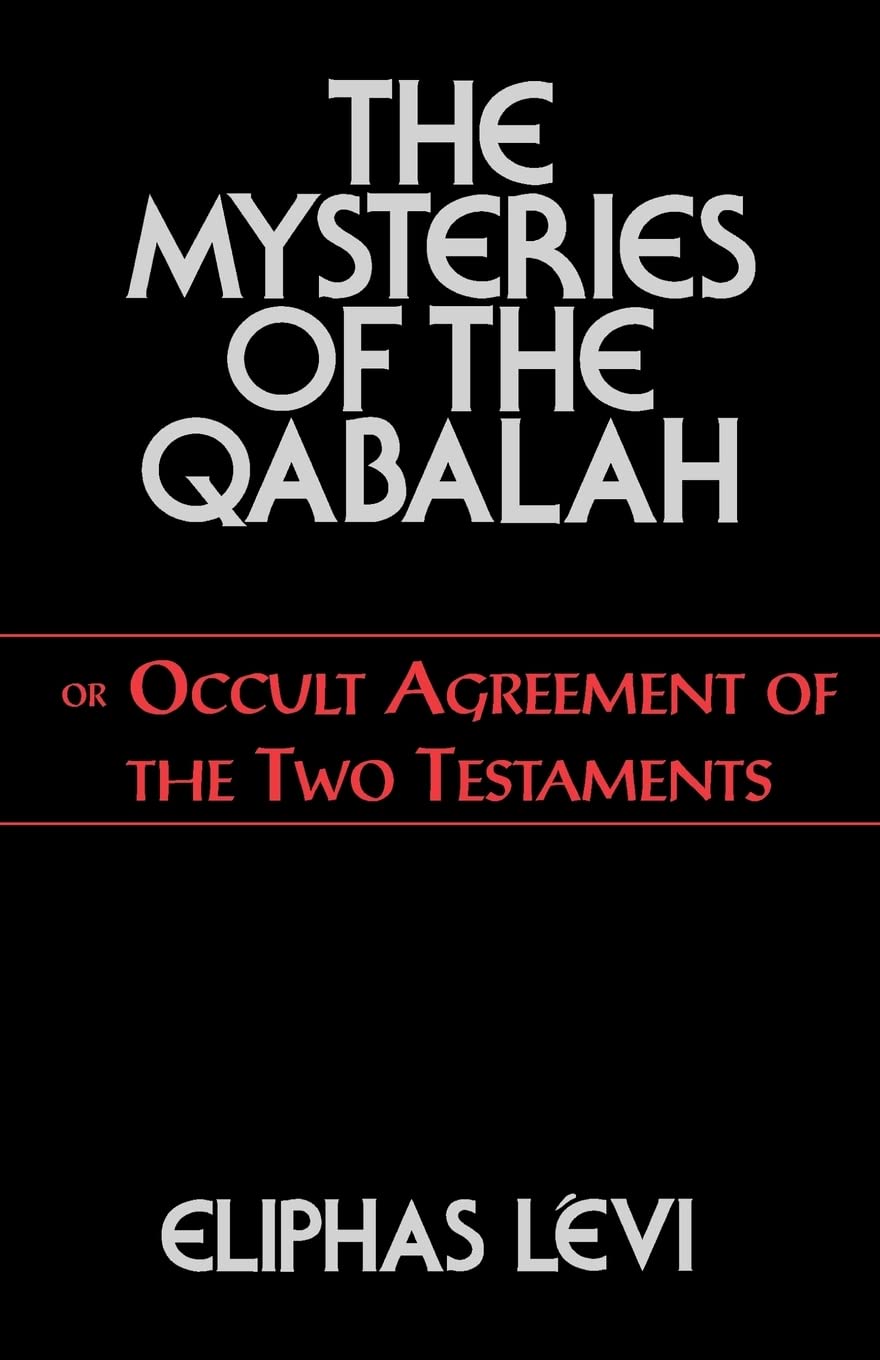 Mysteries of the Qabalah: Or Occult Agreement of the Two Testaments Social Sciences