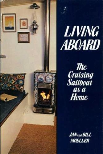 Living Aboard: The Cruising Sailboat As a Home Business & Technology