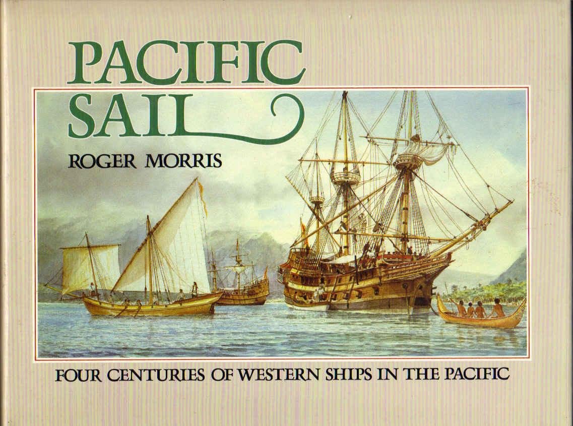 Pacific Sail: Four Centuries of Western Ships in the Pacific Business, Finance & Career