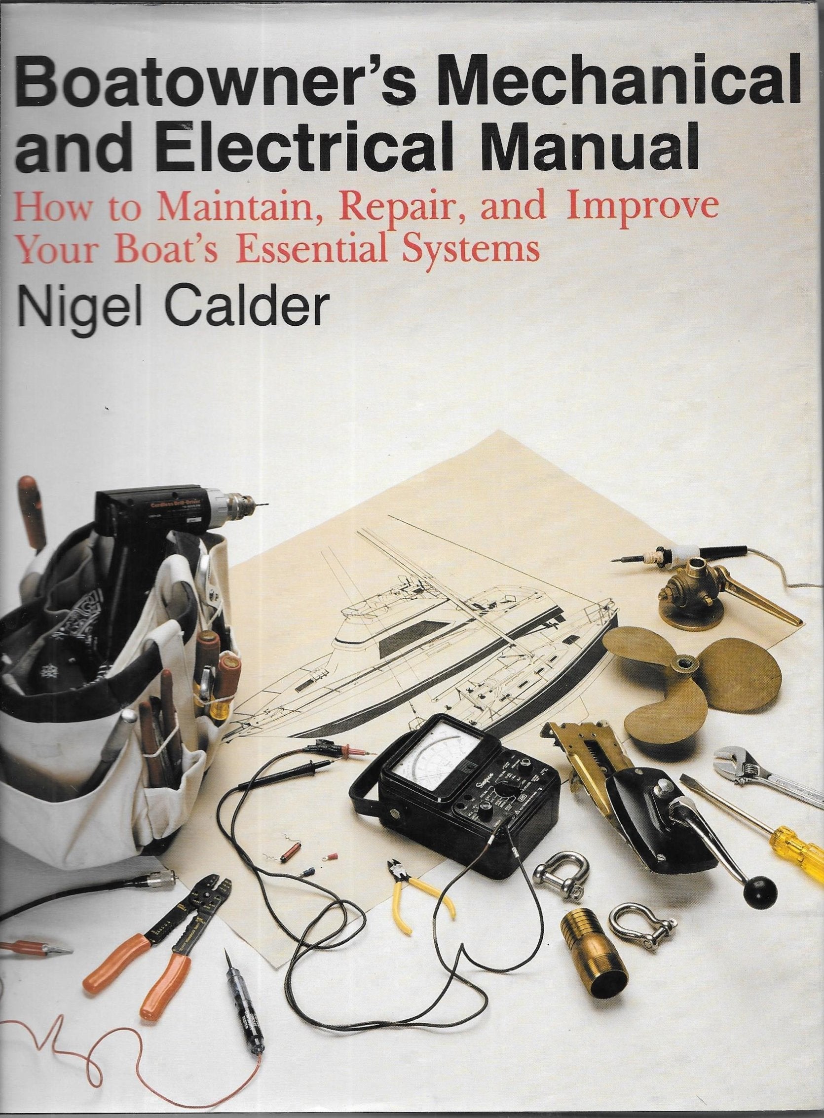 Boatowner's Mechanical and Electrical Manual: How to Maintain, Repair, and Improve Your Boat's Essential Systems Books