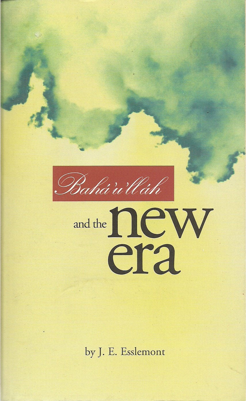 Baha'U'Llah and the New Era: An Introduction to the Baha'I Faith Philosophy
