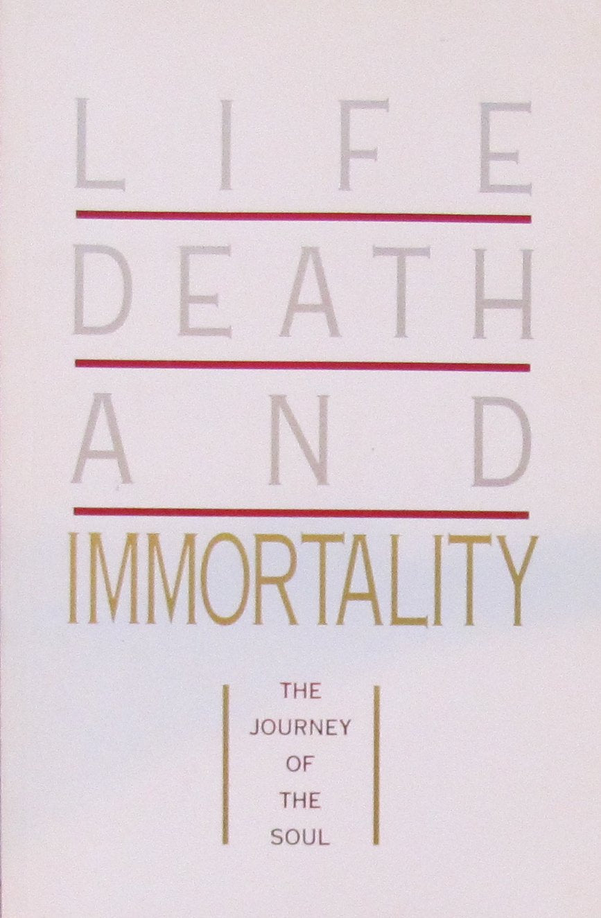 Life, Death, and Immortality: The Journey of the Soul Religion & Esotericism