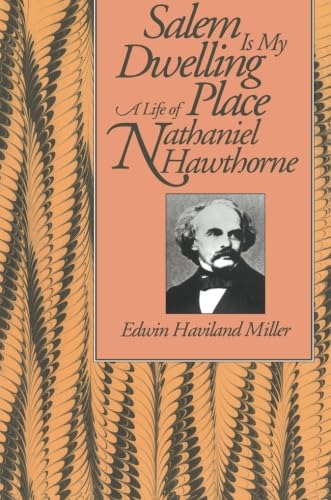 Salem Is My Dwelling Place: A Life of Nathaniel Hawthorne Poetry