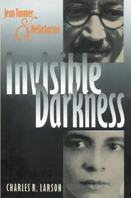 Invisible Darkness: Jean Toomer & Nella Larsen Poetry