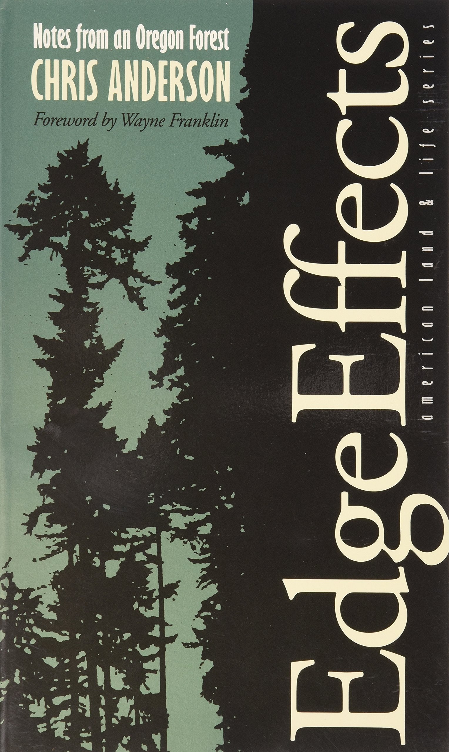 Edge Effects: Notes from an Oregon Forest (The American Land and Life) Business & Technology