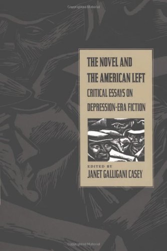 The Novel and the American Left: Critical Essays on Depression-Era Fiction Contemporary literature
