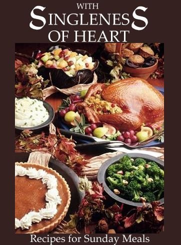 With Singleness of Heart: Recipes for Sunday Meals book
