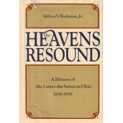 The Heavens Resound: A History of the Latter-Day Saints in Ohio, 1830-1838 Religion & Esotericism