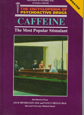 Caffeine: The Most Popular Stimulant: The Most Popular Stimulent (Encyclopedia of Psychoactive Drugs. Series 1) Medicine
