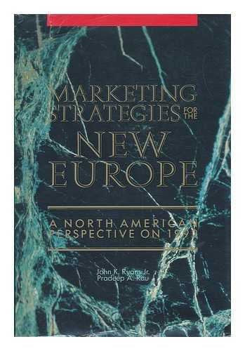 Marketing Strategies for the New Europe: A North American Perspective for 1992 Business, Finance & Career
