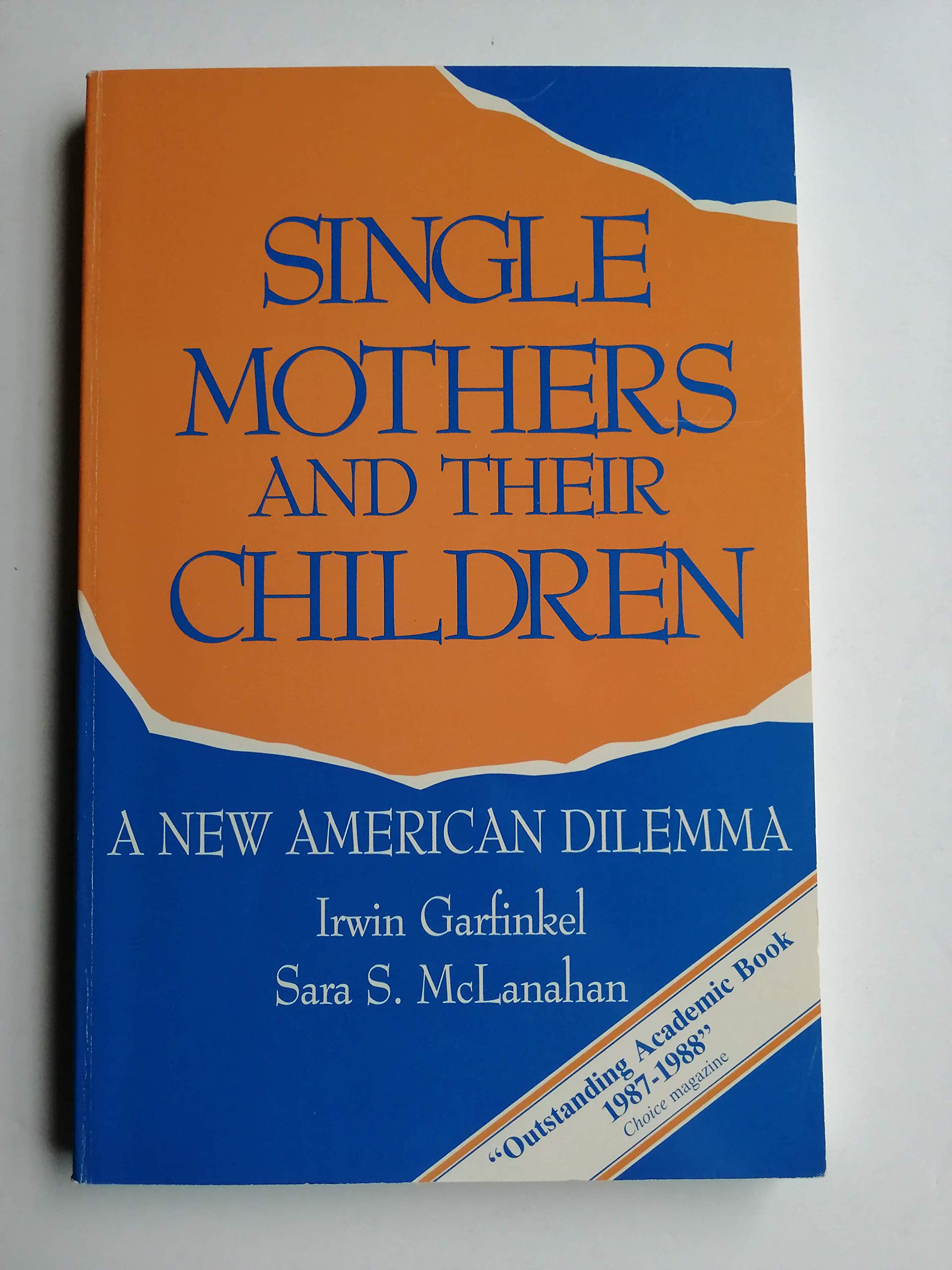Single Mothers and Their Children: A New American Dilemma Partnership & Love