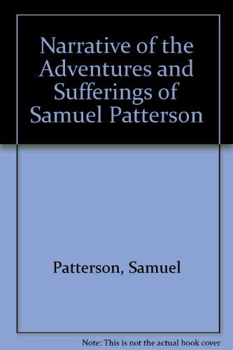 Narrative of the Adventures and Sufferings of Samuel Patterson Books