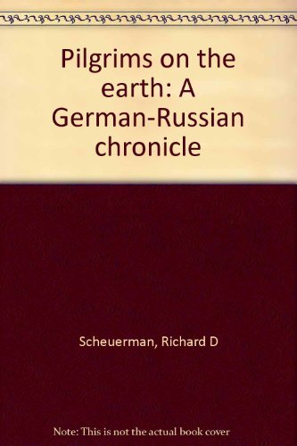 Pilgrims on the Earth: A German-Russian Chronicle Books