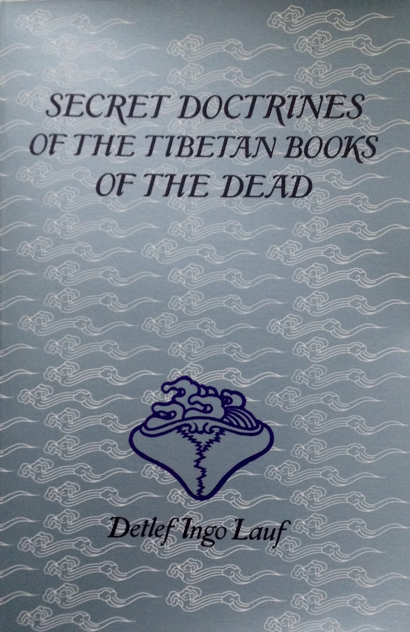 Secret Doctrines of the Tibetan Books of the Dead book