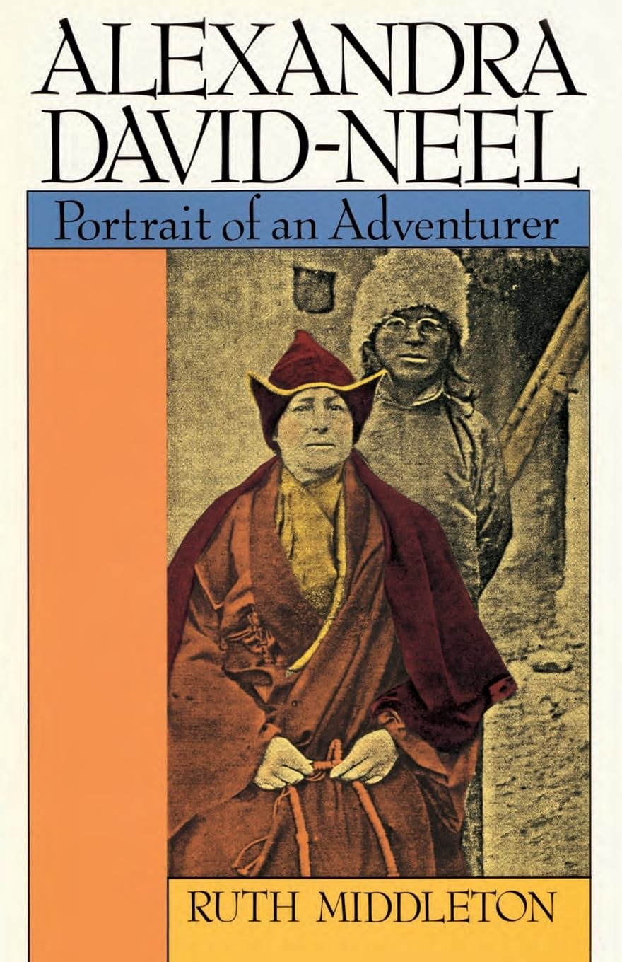 Alexandra David-Neel: Portrait of an Adventurer Politics & Society