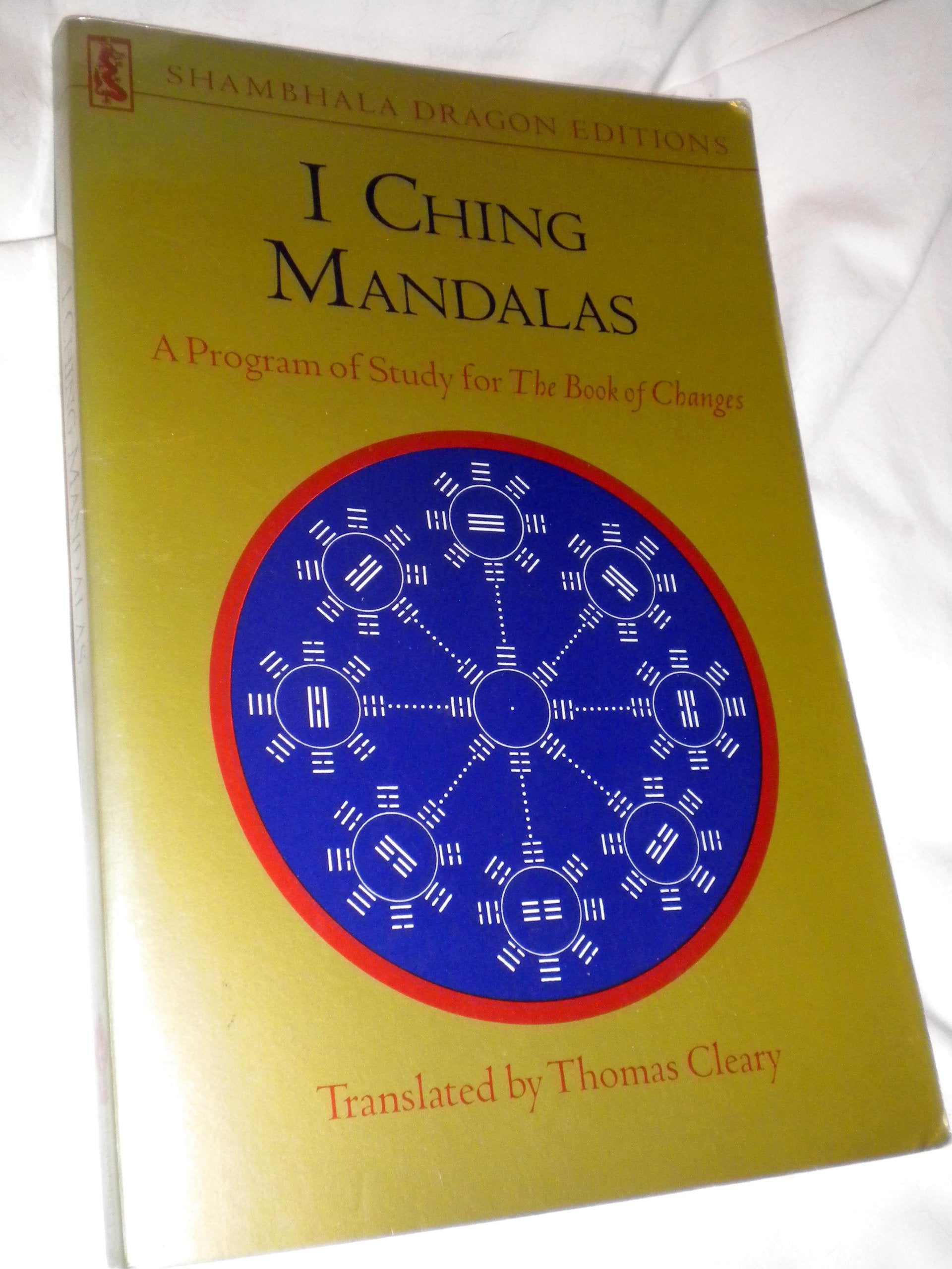 I Ching Mandalas: A Program of Study for the Book of Changes: A Programme of Study for the Book of Changes (Shambhala Dragon Editions) Religion & Esotericism