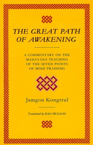 The Great Path of Awakening: An Easily Accessible Introduction for Ordinary People : A Commentary on the Mahayana Teaching of the Seven Points of Mi: ... of the Seven Points of Mind Training Religion & Esotericism