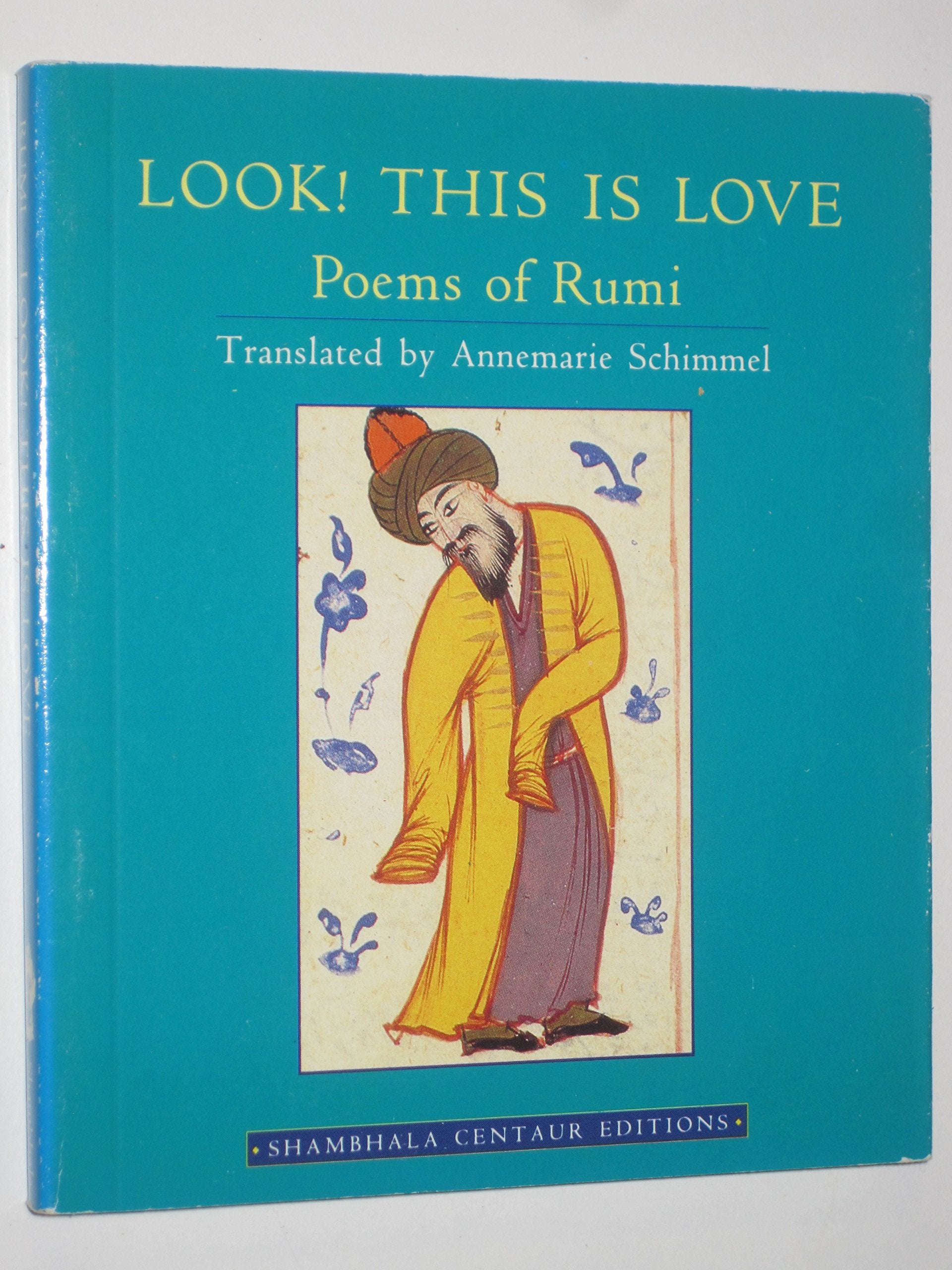 Look! This Is Love: Poems of Rumi book